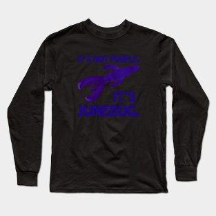 It's Not Purple. It's Junebug! Long Sleeve T-Shirt